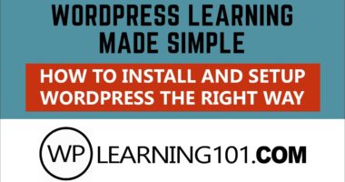 How To Install And Setup Your WordPress Website The Right Way