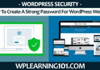 How To Create A Strong Password For WordPress Website Security (Step By Step Tutorial)