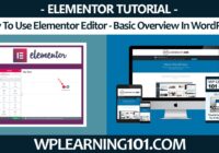 How To Use Elementor Editor - Basic Overview In WordPress (Step-By-Step Tutorial)