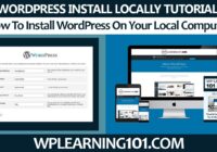 How To Install WordPress On Your Local Computer (Step By Step Tutorial)