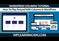 How To Play Around With Columns In WordPress (Step By Step Tutorial)