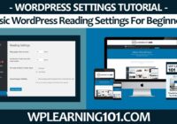 Basic WordPress Reading Settings Tutorial Overview For Beginners (Step By Step)