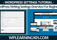 WordPress Writing Settings Overview Tutorial For Beginners (Step By Step)