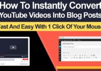 How To Instantly Convert YouTube Videos Into Blog Posts Fast And Easy In WordPress
