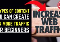 7 Types Of Content You Can Create For More Web Traffic (For Beginners)