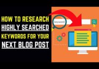 How To Research Highly Searched Keywords For Your Next Blog Post