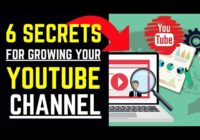 6 Secrets For Growing Your YouTube Channel
