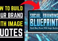 Social Branding Blueprint - How To Build Your Brand With Image Quotes