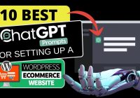 10 Best ChatGPT Prompts For Setting Up A WordPress eCommerce Website