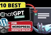 10 Best ChatGPT Prompts For WordPress Website Backup