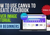 How To Use Canva To Create Facebook Cover Image: Tutorial For Beginners