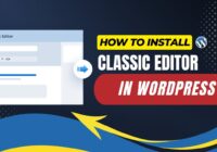 How To Install Classic Editor In WordPress