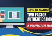 How To Enable Two-Factor Authentication In WordPress For Beginners