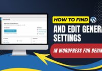 How To Find And Edit General Settings In WordPress For Beginners