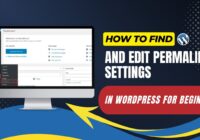 How To Find And Edit Permalinks Settings In WordPress For Beginners