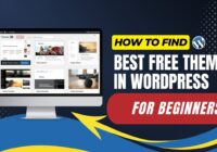 How To Find Best Free Themes In WordPress For Beginners