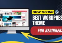 How To Find Best WordPress Theme For Beginners