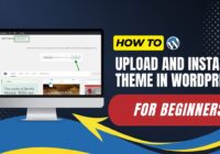 How To Upload And Install Theme In WordPress For Beginners