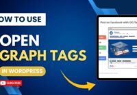 How To Use Open Graph Tags In WordPress