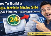 How To Build a 100+ Article WordPress Niche Site in 24 Hours (Free Plugin Demo)